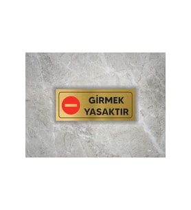 GİRMEK YASAKTIR YAZILI METAL LEVHA ( 7 CM X 20 CM )