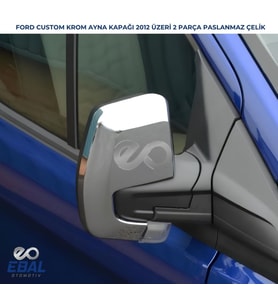 Ford Tourneo Custom Krom Ayna Kapağı 2012 ve üzeri Paslanmaz Çelik