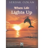 When Life  Lights Up - Serdar Özkan