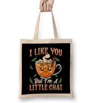 Cute & Funny I Like You But I'm A Little Chai Pun Bez Çanta Uzun Saplı