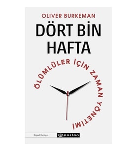 Dört Bin Hafta Ölümlüler İçin Zaman Yönetimi