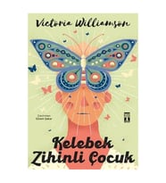 Kelebek Zihinli Çocuk Victoria Williamson Gen Timaş