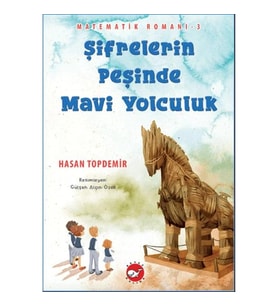 ŞİFRELERİN PEŞİNDE PEŞİNDE MAVİ YOLCULUK