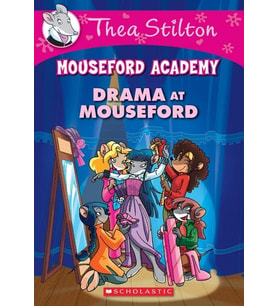 Drama at Mouseford (Thea Stilton Mouseford Academy