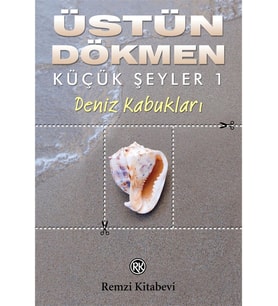 Küçük Şeyler 1 - Deniz Kabukları - Üstün Dökmen