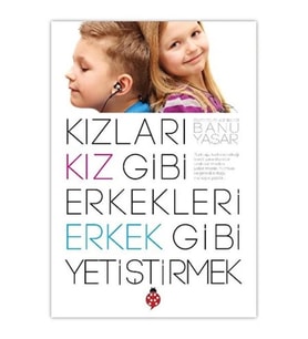 Kızları Kız Gibi Erkekleri Erkek Gibi Yetiştirmek