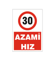 Azami hız 30, isg uyarı levhası