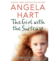 The Girl With The Suitcase: A Girl Without A Home And The Foster Carer Who Changes Her Life Forever