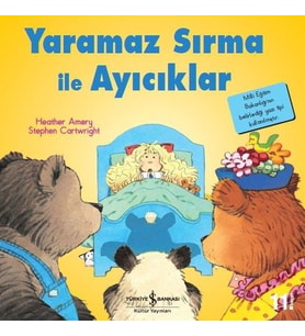 İlk Okuma Kitaplarım - Yaramaz Sırma ile Ayıcıklar