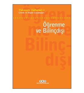 Psikanaliz Defterleri 3 - Çocuk ve Ergen Çalışmaları - Öğrenme ve Bilinçdışı