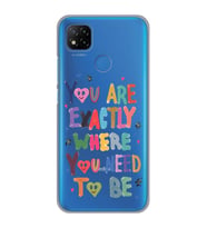 Redmi 9C / Redmi 10A Uyumlu You Are Exactly Where You Need To Be Desenli Şeffaf Telefon Kılıfı