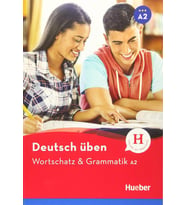 Deutsch üben: Wortschatz & Grammatik A2 (Hueber)