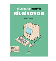 Kim, Ne Zaman İcat Etti Bilgisayar TÜBİTAK Popüler Bilim Yayınları