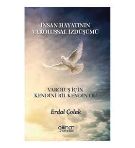 İnsan Hayatının Varoluşsal İzdüşümü Varoluş İçin Kendini Bil Kendin Ol!