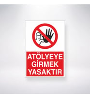 Atölyeye Girmek Yasaktır  21x35 Arkası Yapışkanlı Levha