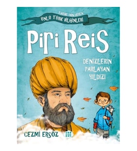 Tarihe Yön Veren Ünlü Türk Bilginleri - Piri Reis - Denizlerin Parlayan Yıldızı