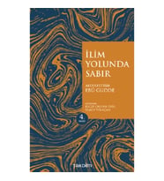 İlim Yolunda Sabır (Genişletilmiş Baskı)