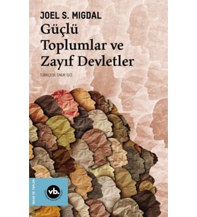 Güçlü Toplumlar ve Zayıf Devletler