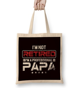 Not Retired Professional Papa Daddy Dad Granddad Grandpa Bez Çanta Uzun Saplı