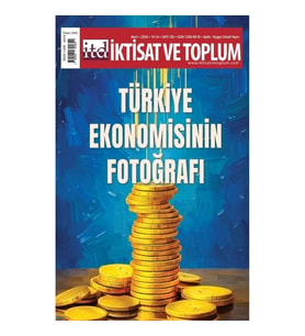 İktisat ve Toplum Dergisi 185. Sayı Türkiye Ekonomisinin Fotoğrafı