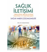 SAĞLIK İLETİŞİMİ Tıbbileştirme, Bireyselleştirme, “Healthism” ve Tüketime İlişkin Sağlık Haber Çözümlemeleri