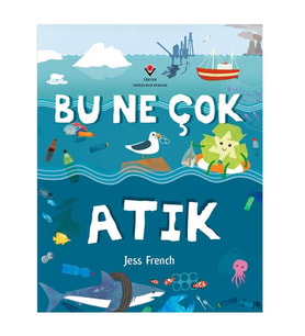 Bu Ne Çok Atık TÜBİTAK Popüler Bilim Yayınları