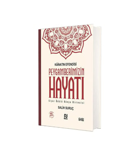 Kainatın Efendisi Peygamberimizin Hayatı