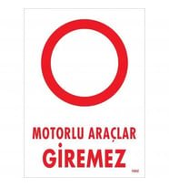 Mey İthalat® Motorlu Araçlar Giremez Uyarı Levhası 25X35 Kod:1602