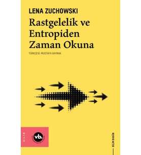Rastgelelik ve Entropiden Zaman Okuna