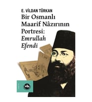 Bir Osmanlı Maarif Nazırının Portresi Emrullah Efendi