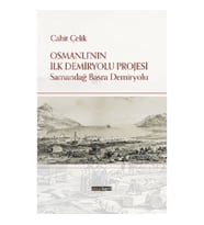 Osmanlı’nın İlk Demiryolu Projesi Samandağ - Basra Demiryolu