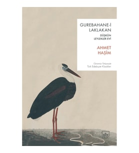 Gurebahane-i Laklakan / Düşkün Leylekler Evi