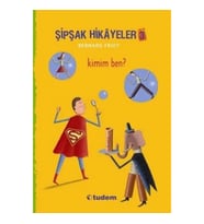 Şipşak Hikayeler 3 / Kimim Ben?
