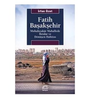 Fatih Başakşehir Muhafazakar Mahallede İktidar Ve Dönüşen Habitus