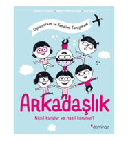 Arkadaşlık: Nasıl Kurulur ve Nasıl Korunur? (Oynuyorum ve Kendimi Tanıyorum)