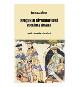 İbn Hallikan'ın Selçuklu Biyografileri Ve Çağdaş Simalar