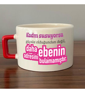 Kadın Susuyorsa Baskılı Kadınlar Günü Kırmızı Kulplu C Fincan