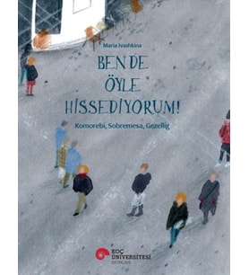 Ben De Öyle Hissediyorum! Komorebı, Sobremesa, Gezellıg