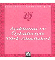 Açıklama ve Öyküleriyle Türk Atasözleri
