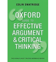 Oxford Guide To Effective Argument And Critical Thinking