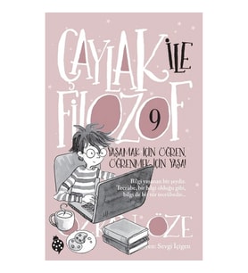 Çaylak İle Filozof-9 Yaşamak İçin Öğren, Öğrenmek İçin Yaşa!