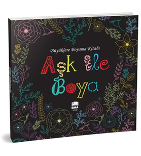 Aşk ile Boya - Büyüklere Boyama Kitabı