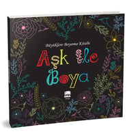 Aşk ile Boya - Büyüklere Boyama Kitabı
