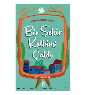 Bir Şehir Kalbimi Çaldı