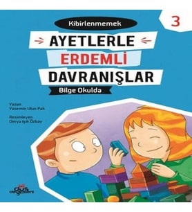 Ayetlerle Erdemli Dranışlar 3 - Bie Okulda