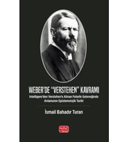 WEBER’DE “VERSTEHEN” KAVRAMI - Intelligere’den Verstehen’e Alman Felsefe Geleneğinde Anlamanın Epistemolojik Tarihi