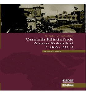 Osmanlı Filistini'nde Alman Kolonileri (1869-1917)