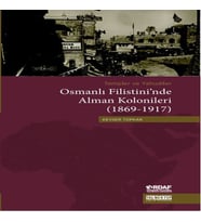 Osmanlı Filistini'nde Alman Kolonileri (1869-1917)