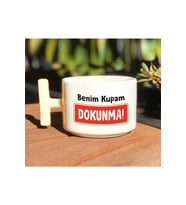 Benim Kupam Dokunma Baskılı Beyaz T Kulp Kupa Bardak