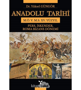 Anadolu Tarihi: Pers, İskender, Roma Bizans Dönemi (Krem)